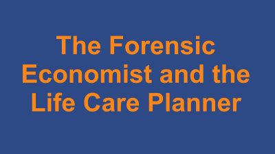 The-Forensic-Economist-and-the-Life-Care-Planner.jpg